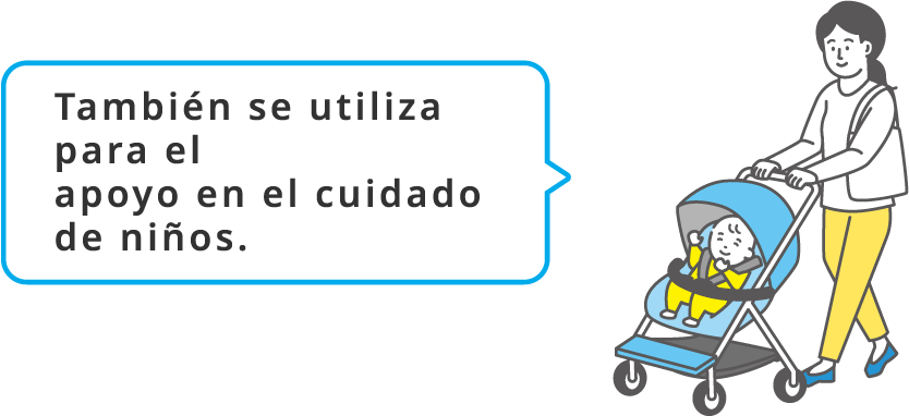 También se utiliza para el apoyo en el cuidado de niños.