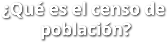 ¿Qué es el censo de población?