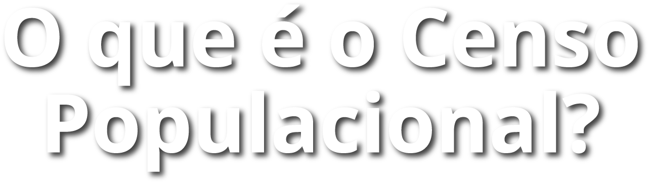 O que é o Censo Populacional?